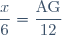 \dfrac{x}{6} = \dfrac{\text{AG}}{12}